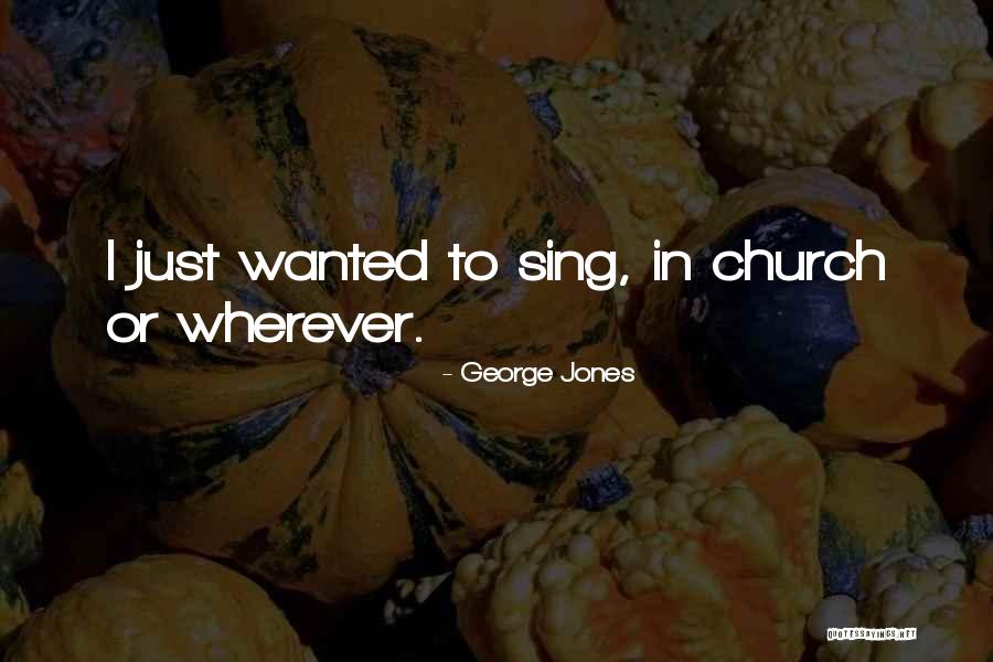 George Jones Quotes 1499341