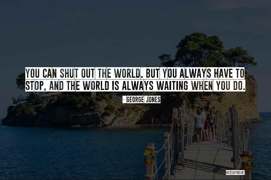 George Jones Quotes 2011947 George Jones Quotes 2011947