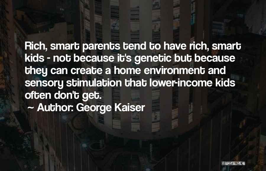 George Kaiser Quotes 1651976