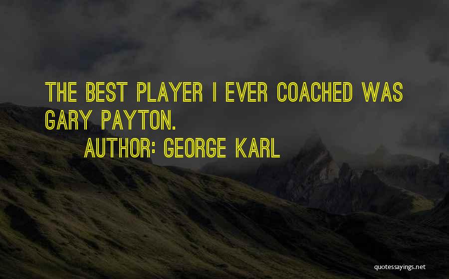 George Karl Quotes 1558154