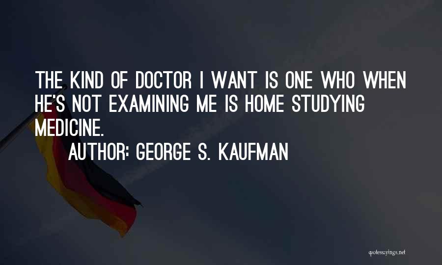 George Kaufman Quotes By George S. Kaufman