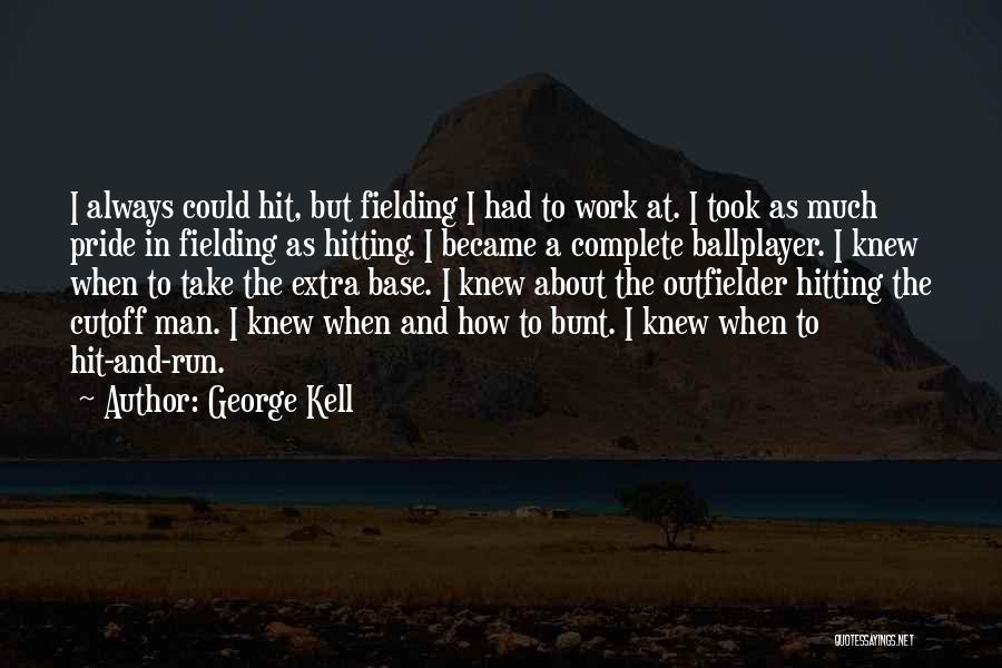 George Kell Quotes 428383