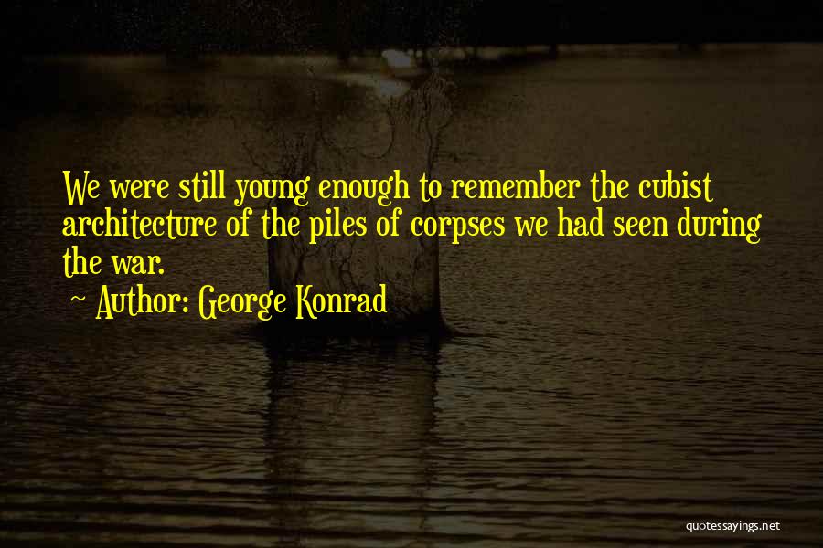 George Konrad Quotes 1988090
