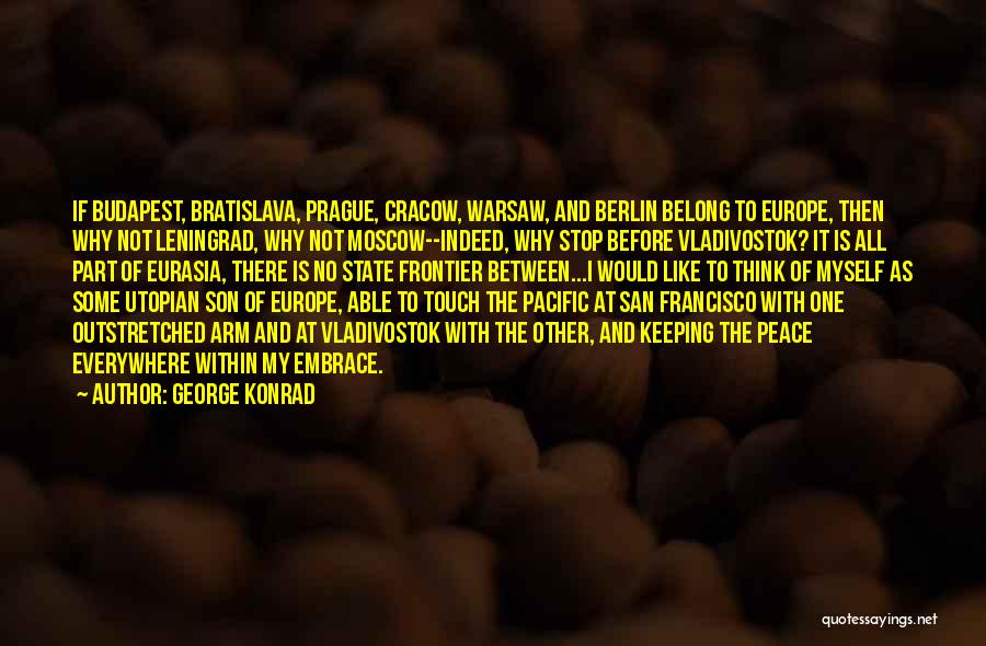 George Konrad Quotes 2200692