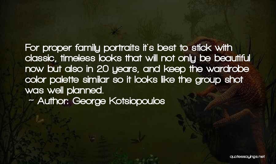 George Kotsiopoulos Quotes 306337