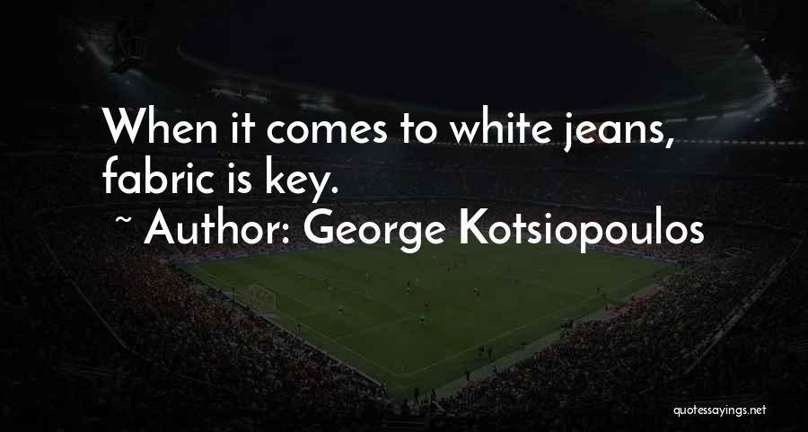 George Kotsiopoulos Quotes 438235