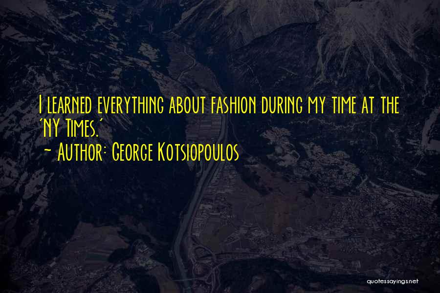 George Kotsiopoulos Quotes 548250