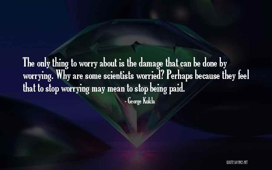 George Kukla Quotes 1241211