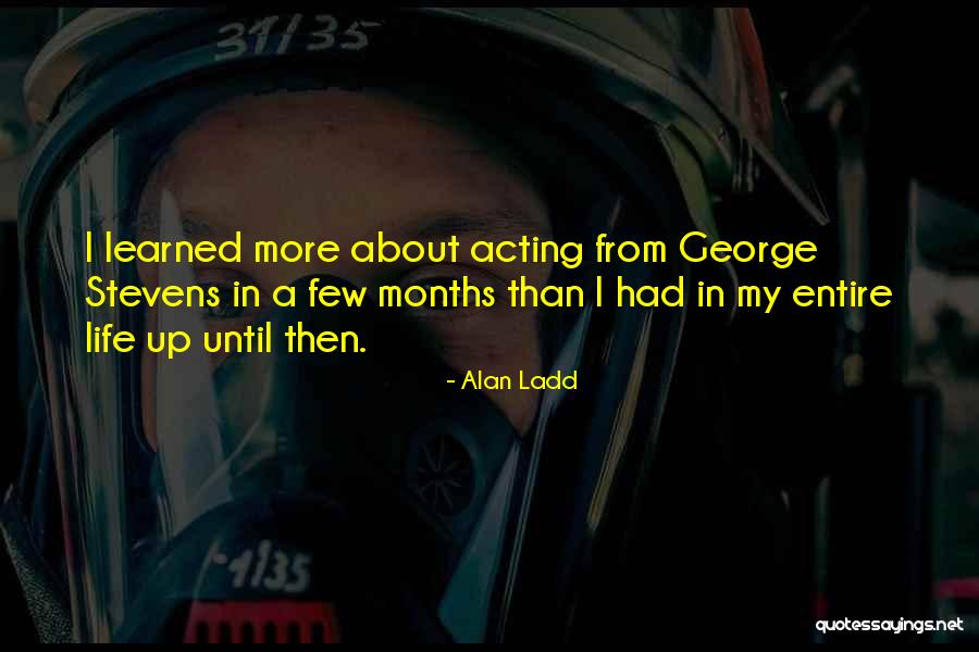 George Ladd Quotes By Alan Ladd