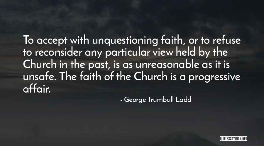 George Ladd Quotes By George Trumbull Ladd