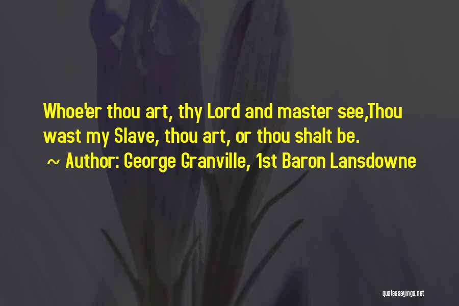 George Lansdowne Quotes By George Granville, 1st Baron Lansdowne