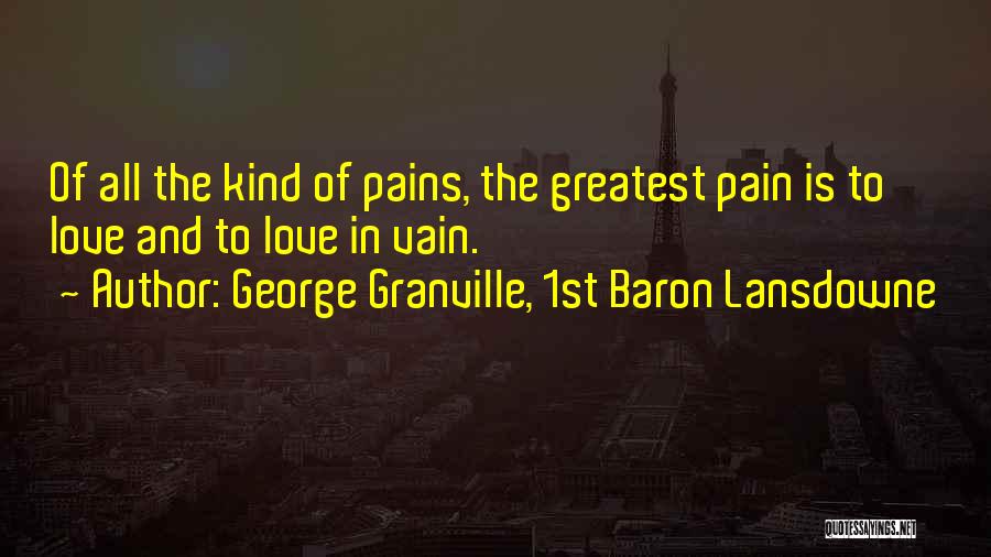 George Lansdowne Quotes By George Granville, 1st Baron Lansdowne