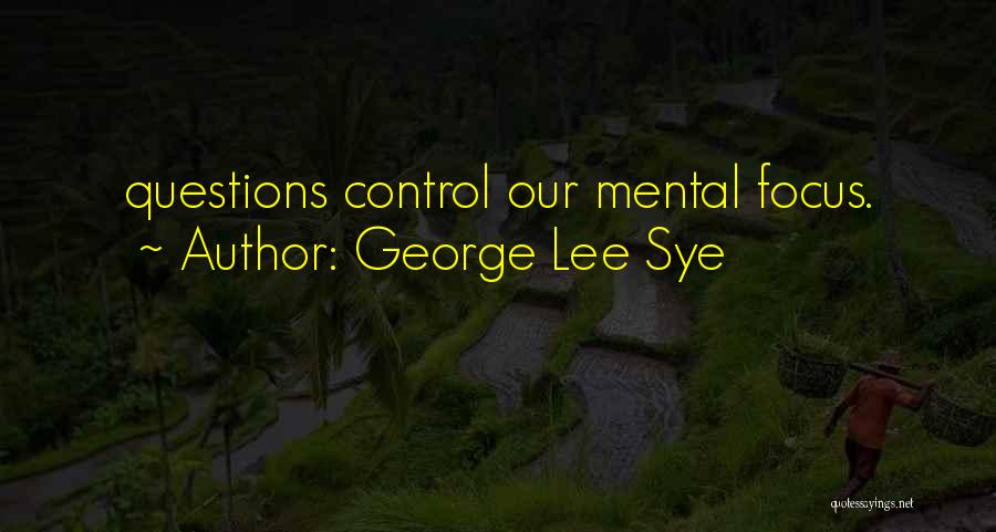 George Lee Sye Quotes 977301