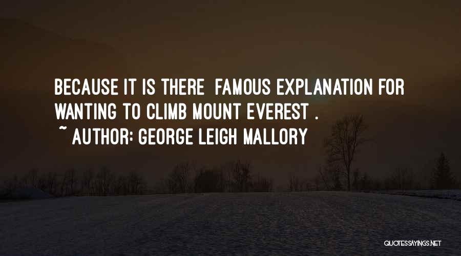 George Leigh Mallory Quotes 2067304