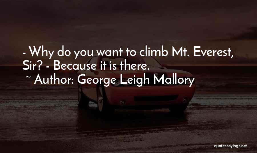 George Leigh Mallory Quotes 473276