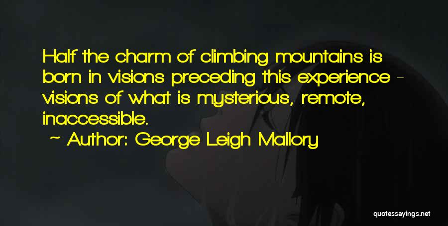 George Leigh Mallory Quotes 523411