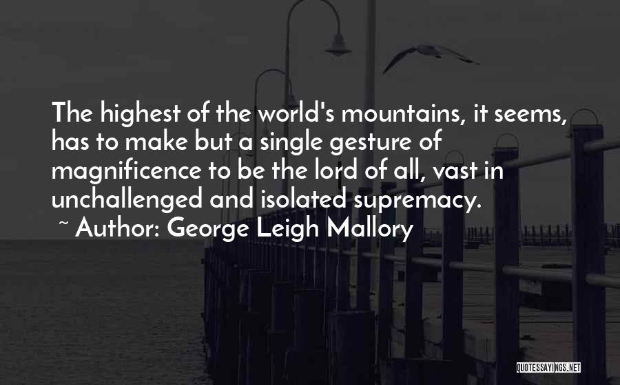 George Leigh Mallory Quotes 790494