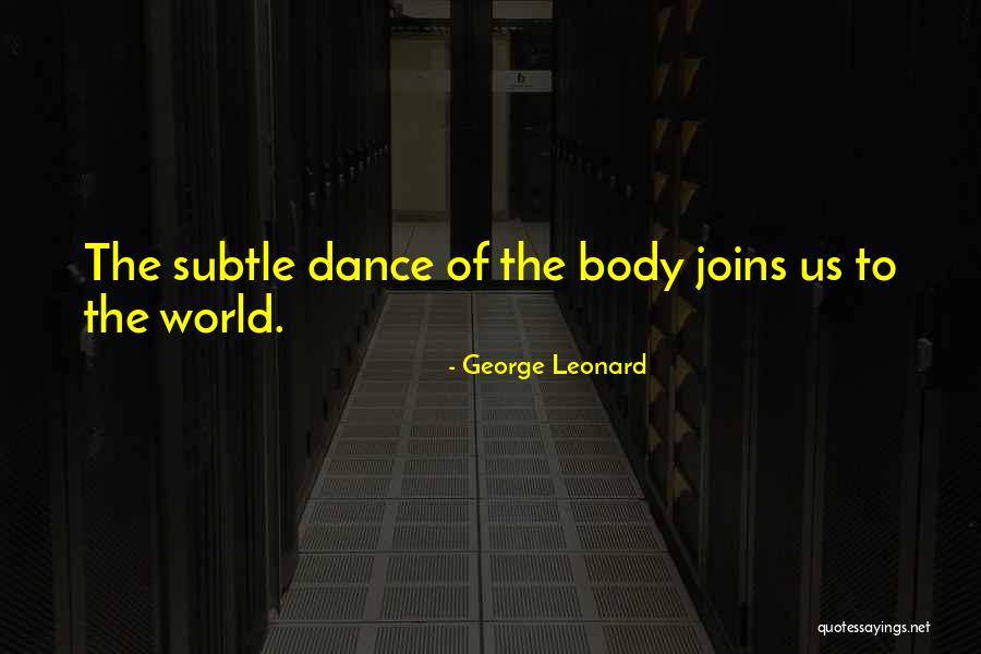George Leonard Quotes 1996482 George Leonard Quotes 1996482
