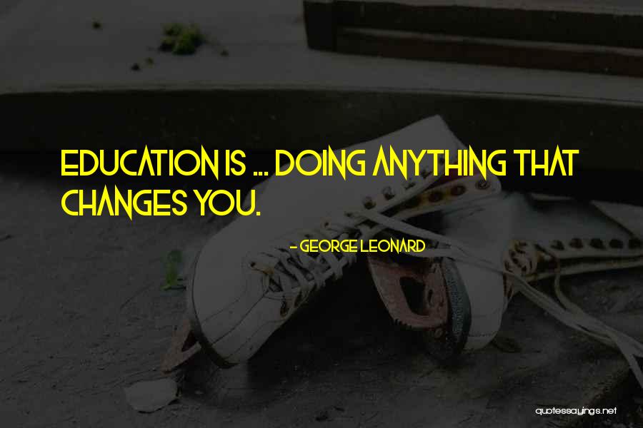 George Leonard Quotes 226764 George Leonard Quotes 226764