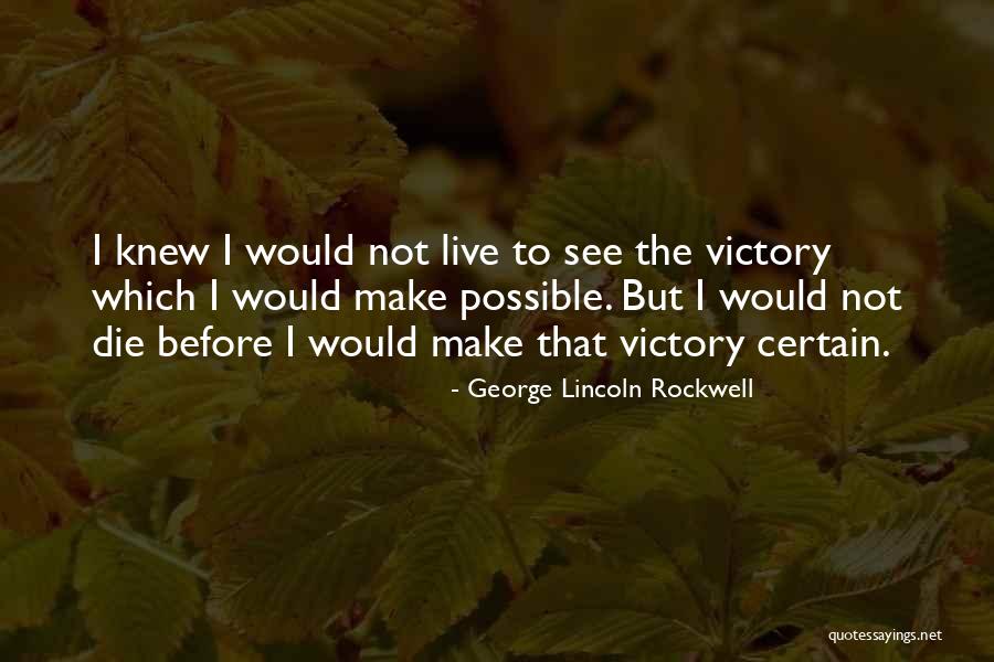 George Lincoln Rockwell Quotes 2160014