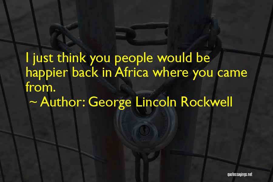 George Lincoln Rockwell Quotes 440521