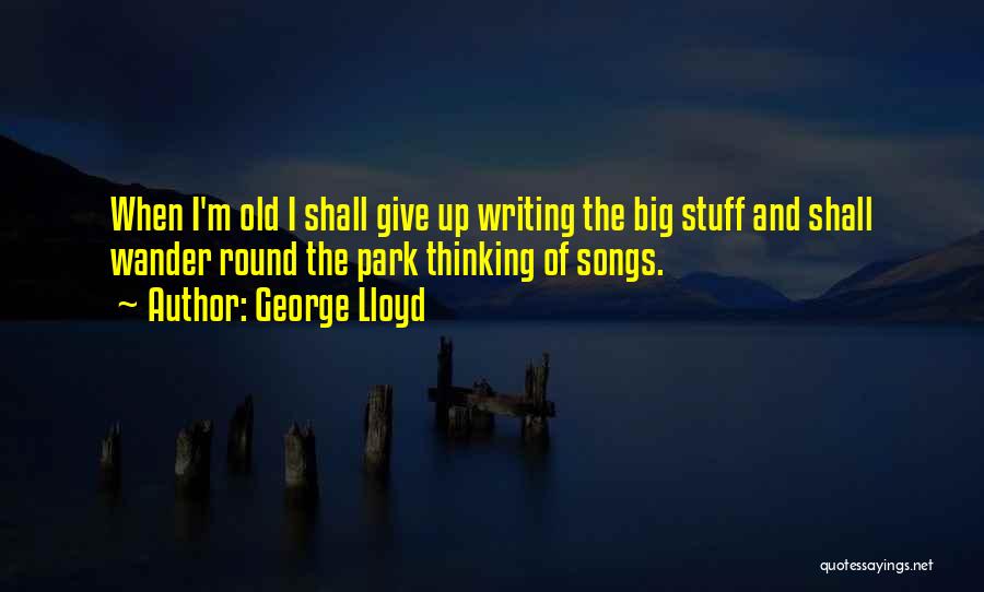 George Lloyd Quotes 2131224