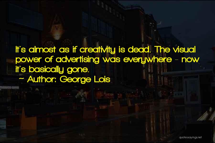 George Lois Quotes 1035259