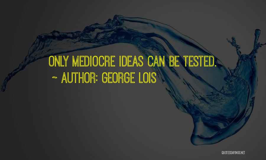 George Lois Quotes 1417449