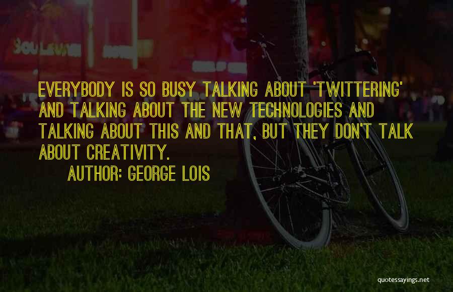 George Lois Quotes 1564163