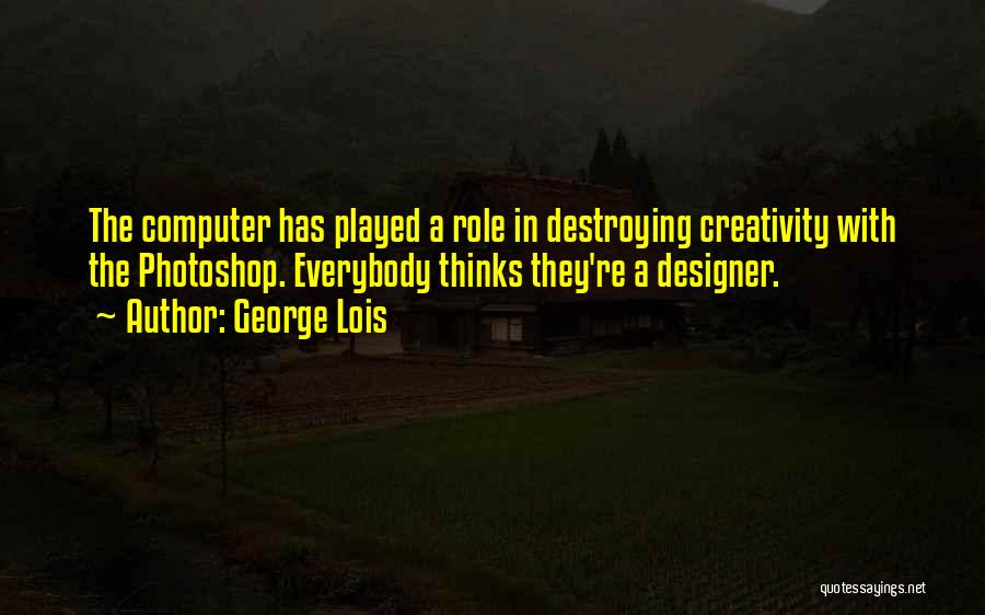 George Lois Quotes 1659279