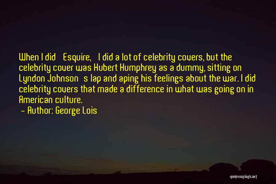 George Lois Quotes 1794971