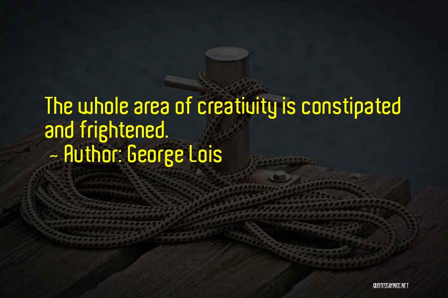 George Lois Quotes 1883813