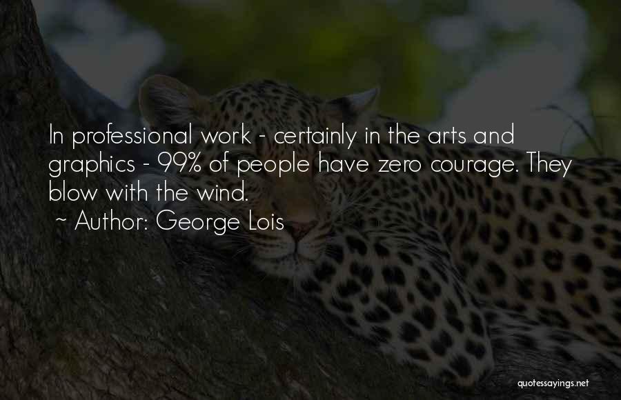 George Lois Quotes 2054800