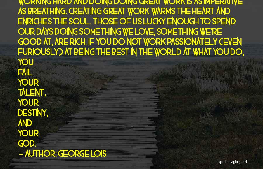 George Lois Quotes 2194663