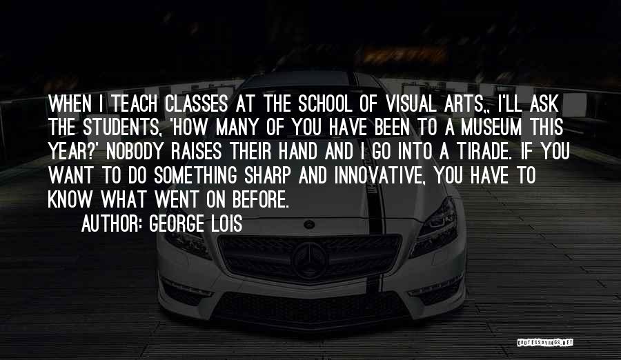 George Lois Quotes 378944
