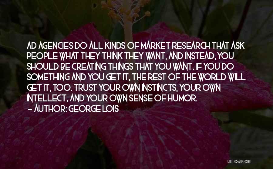 George Lois Quotes 603578