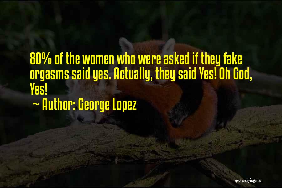 George Lopez Quotes 1075095