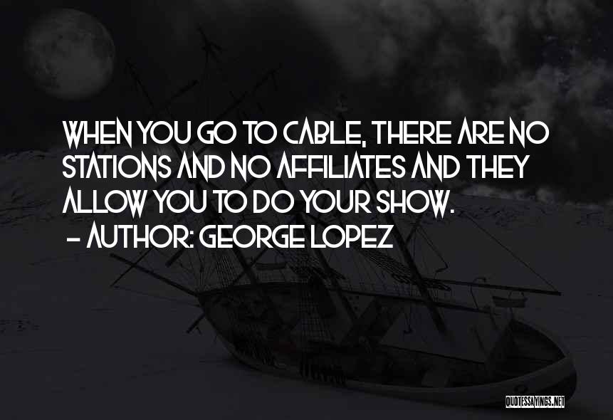 George Lopez Quotes 1081918