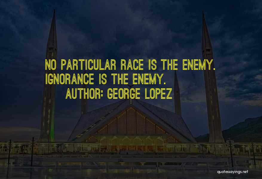 George Lopez Quotes 1329951