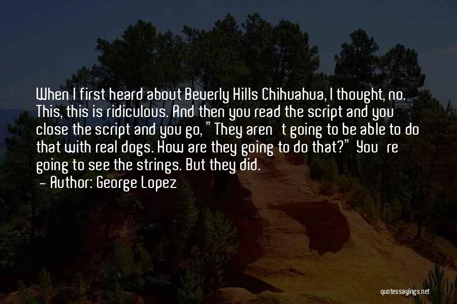 George Lopez Quotes 1595586