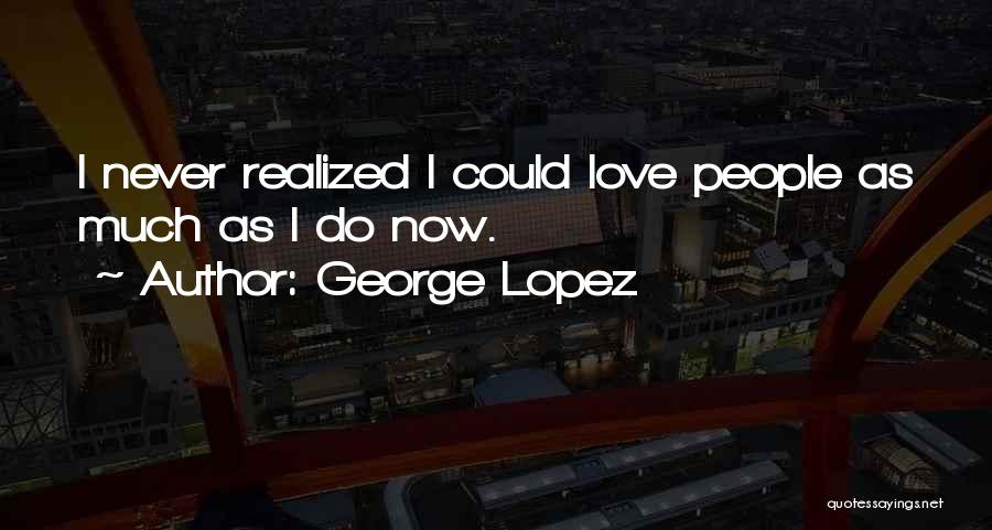 George Lopez Quotes 1622646