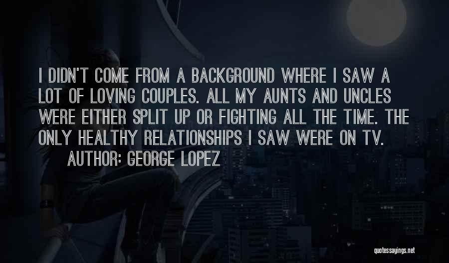 George Lopez Quotes 2015792