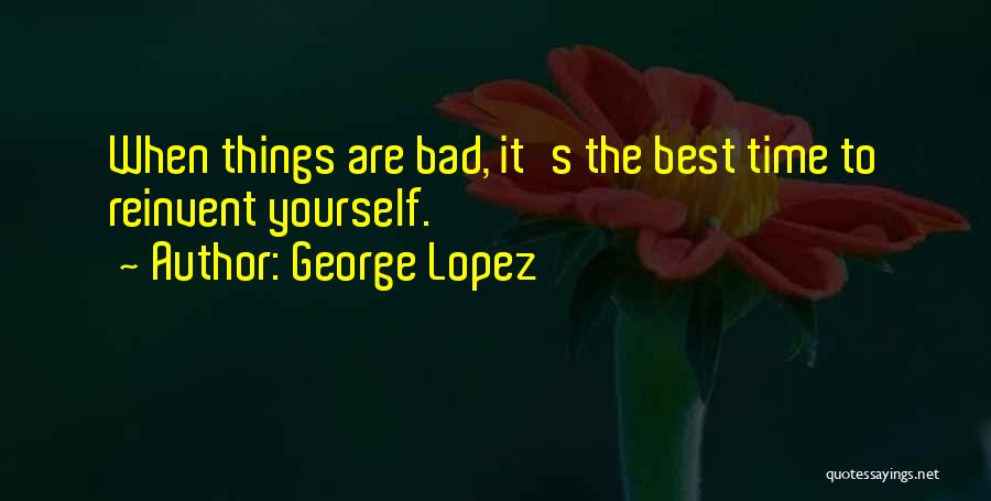 George Lopez Quotes 278427