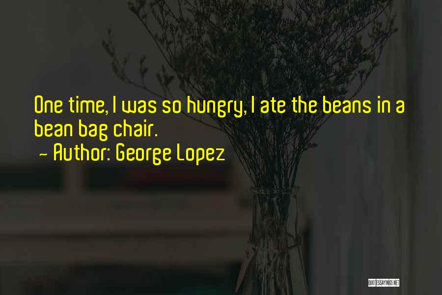 George Lopez Quotes 430427