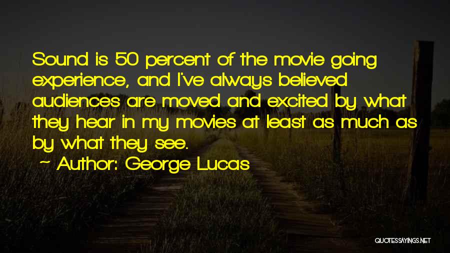 George Lucas Movie Quotes By George Lucas