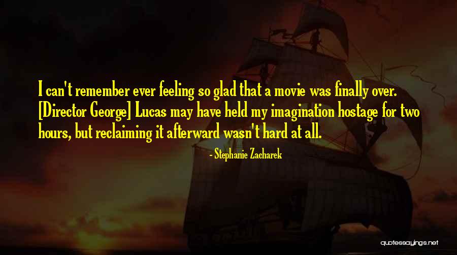 George Lucas Movie Quotes By Stephanie Zacharek George Lucas Movie Quotes By Stephanie Zacharek