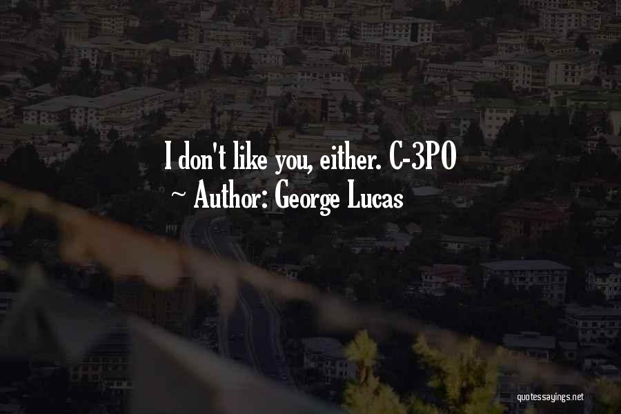 George Lucas Quotes 1305031