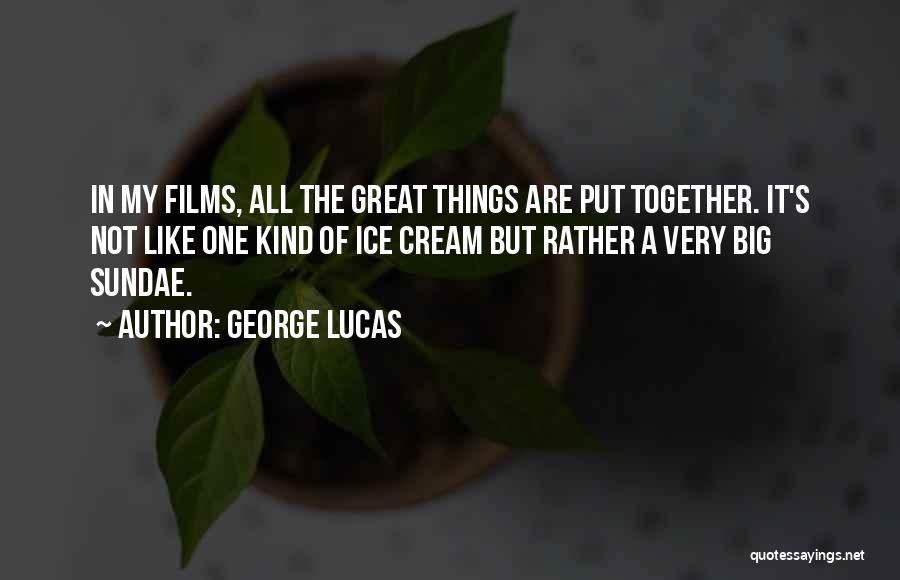 George Lucas Quotes 1972889