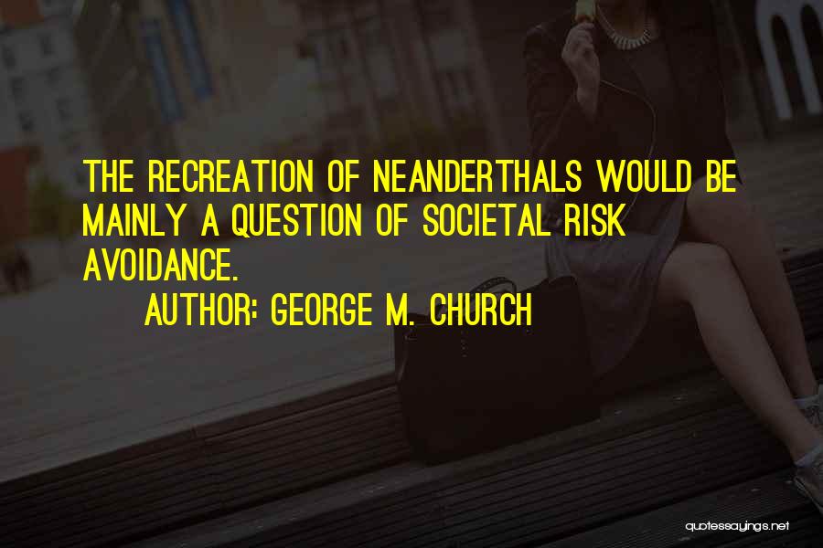 George M. Church Quotes 1156791