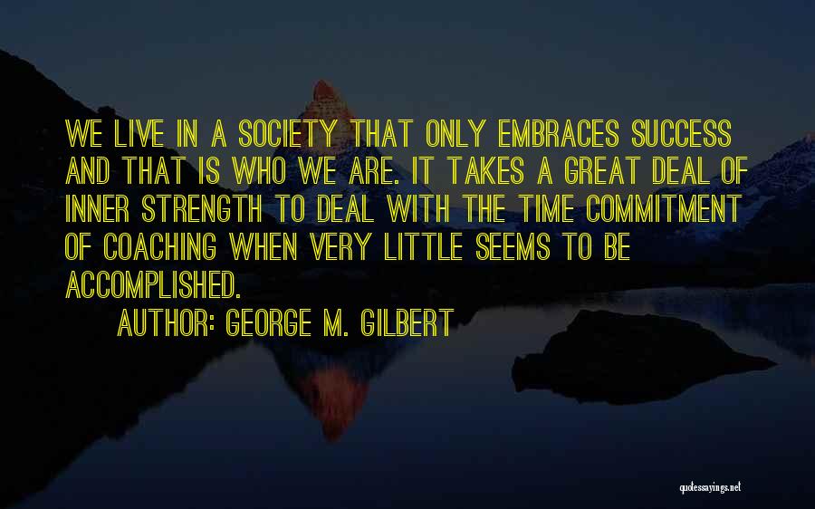 George M. Gilbert Quotes 1330458